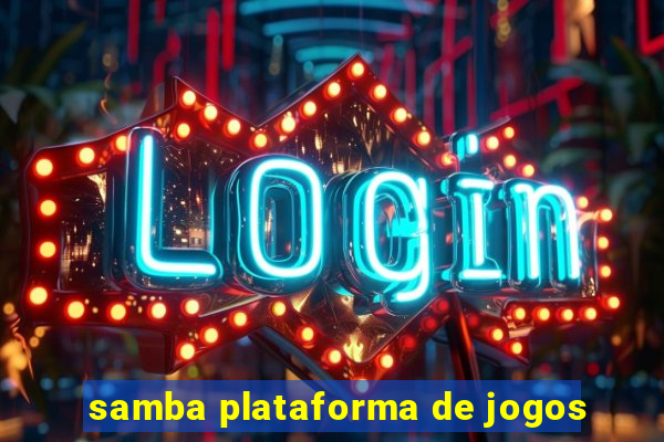 samba plataforma de jogos