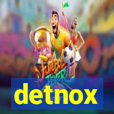 detnox