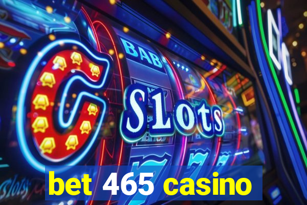 bet 465 casino