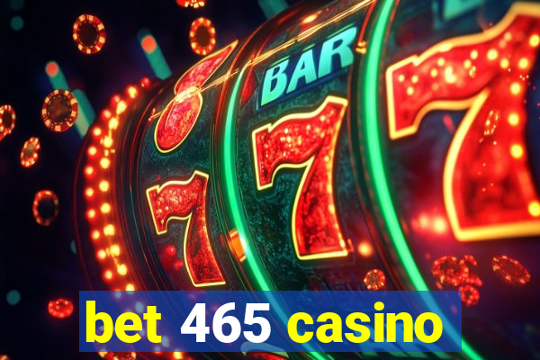 bet 465 casino