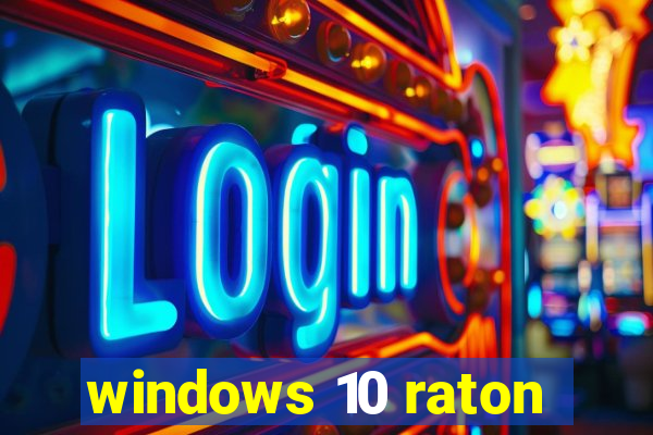 windows 10 raton