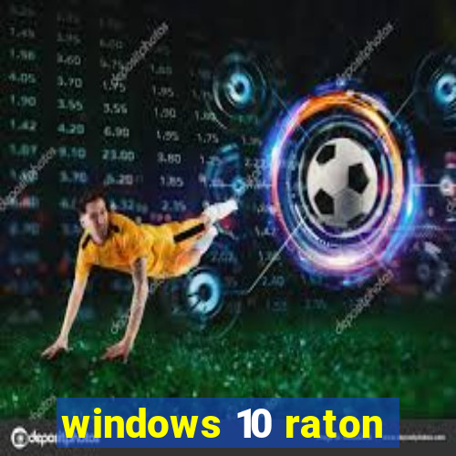 windows 10 raton