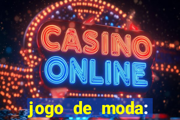 jogo de moda: maquiagem vestir