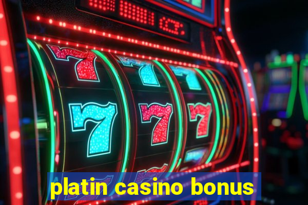 platin casino bonus