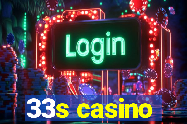 33s casino