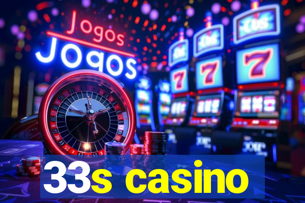 33s casino