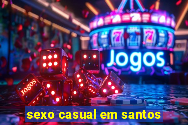 sexo casual em santos