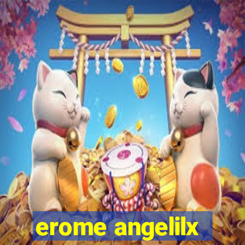 erome angelilx