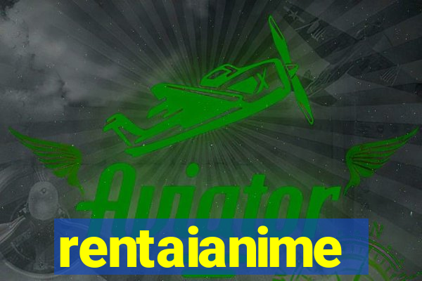 rentaianime