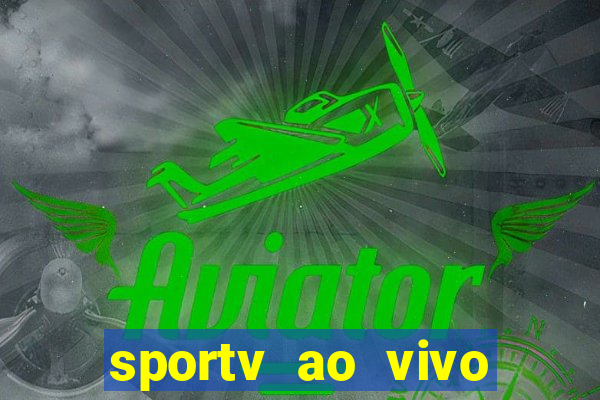 sportv ao vivo online multi