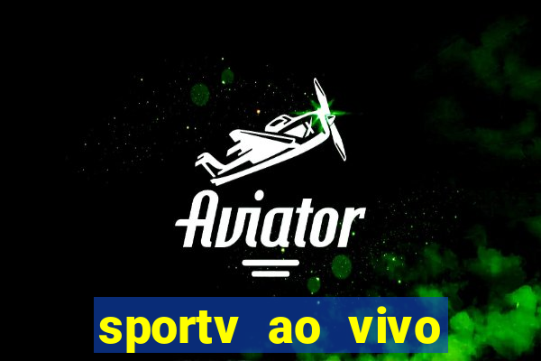 sportv ao vivo online multi