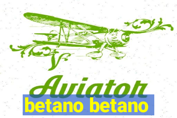 betano betano