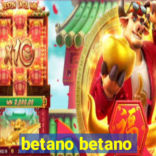 betano betano