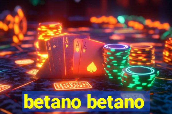 betano betano