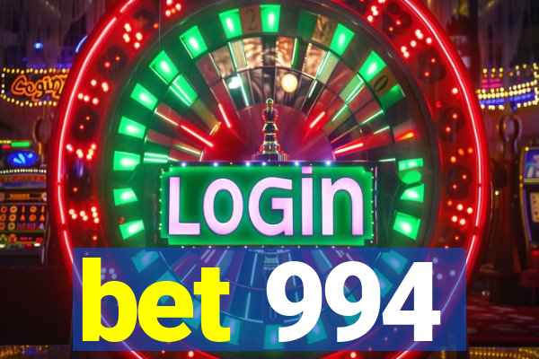 bet 994