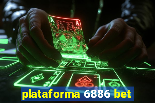 plataforma 6886 bet