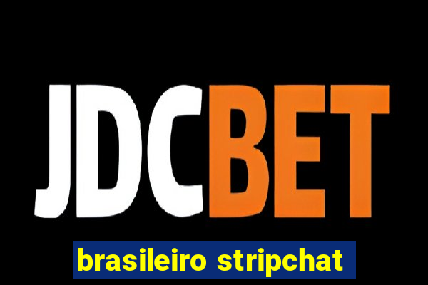 brasileiro stripchat