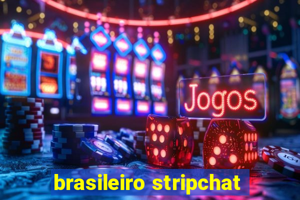 brasileiro stripchat