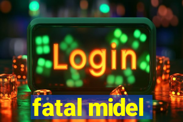 fatal midel