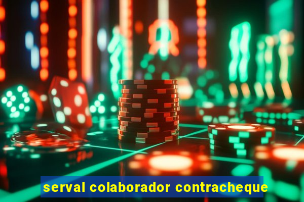 serval colaborador contracheque