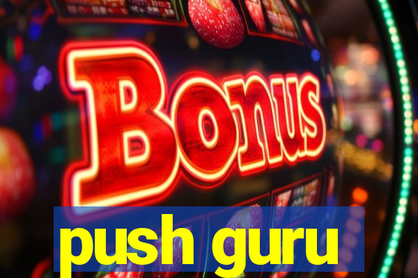 push guru