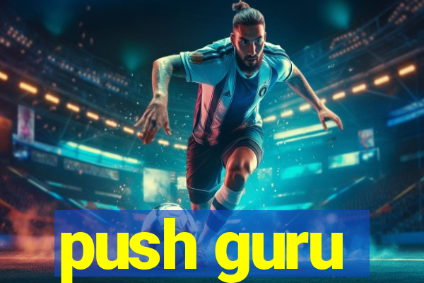 push guru