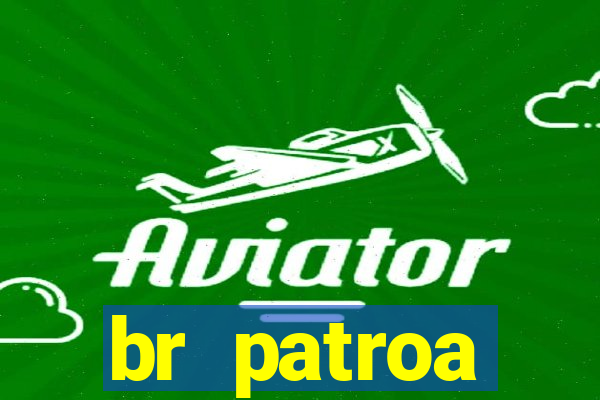 br patroa plataforma jogo online