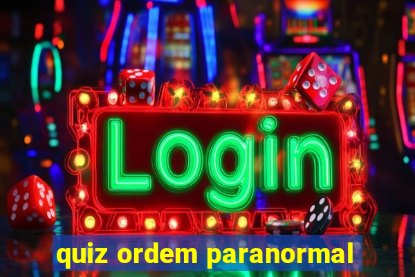 quiz ordem paranormal