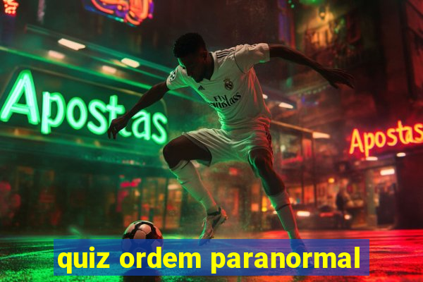 quiz ordem paranormal