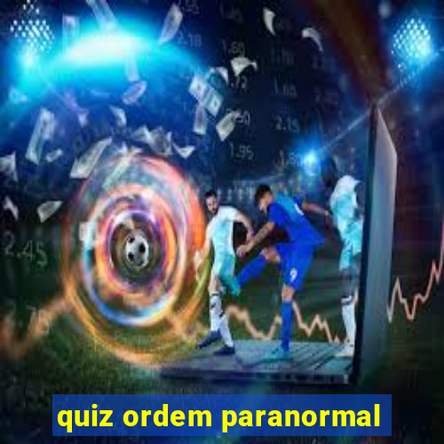 quiz ordem paranormal