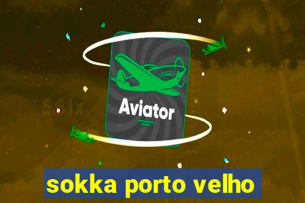 sokka porto velho