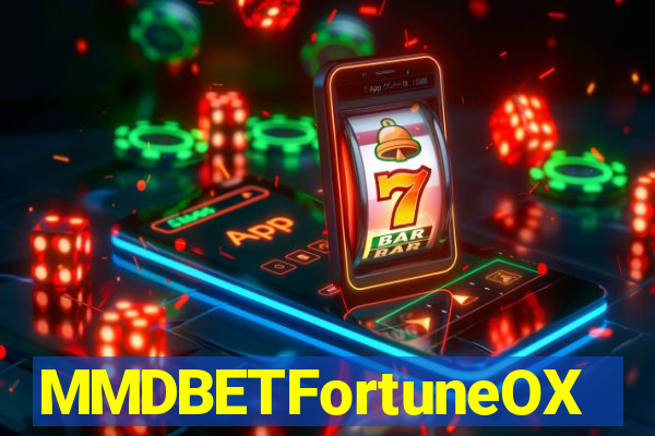 MMDBETFortuneOX