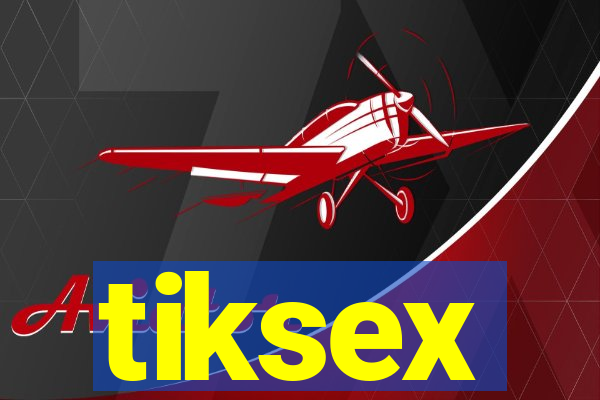 tiksex