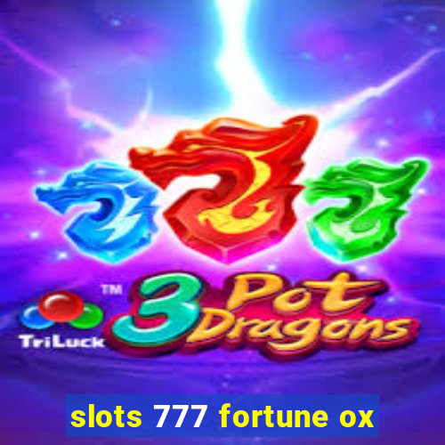 slots 777 fortune ox