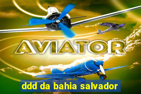 ddd da bahia salvador