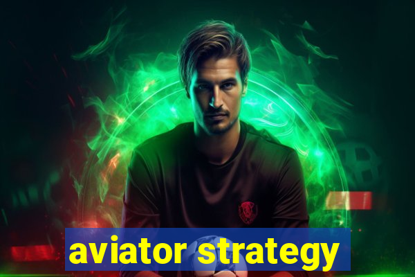 aviator strategy