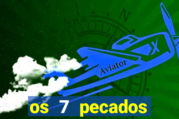 os 7 pecados capitais filme