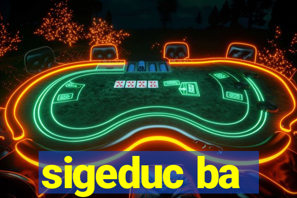 sigeduc ba