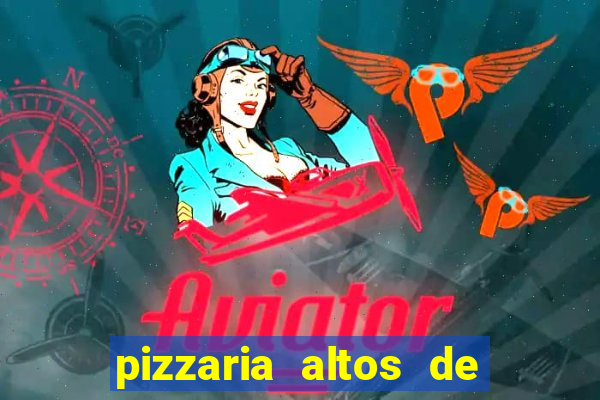 pizzaria altos de santana sjc