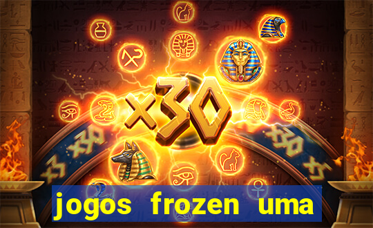 jogos frozen uma aventura congelante problema em dobro