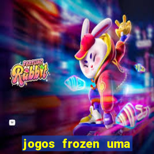 jogos frozen uma aventura congelante problema em dobro