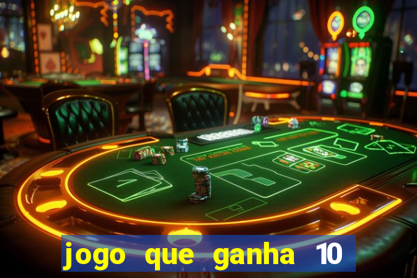 jogo que ganha 10 reais no cadastro