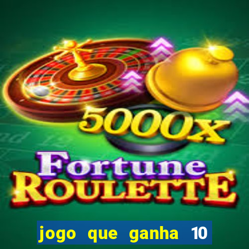 jogo que ganha 10 reais no cadastro