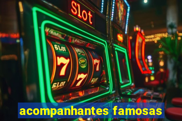 acompanhantes famosas