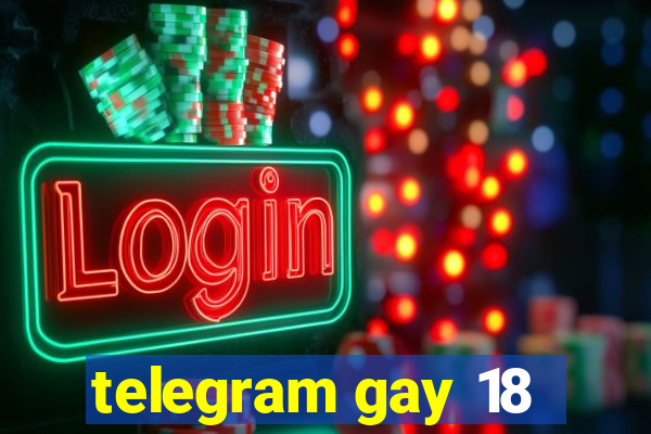 telegram gay 18