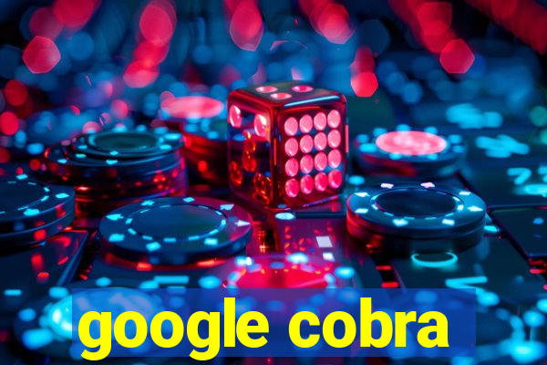 google cobra