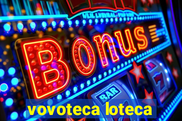 vovoteca loteca