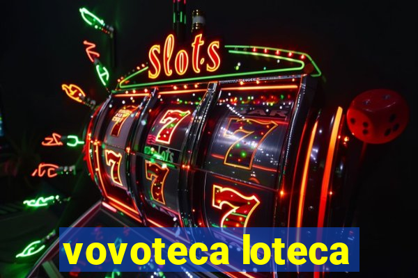 vovoteca loteca