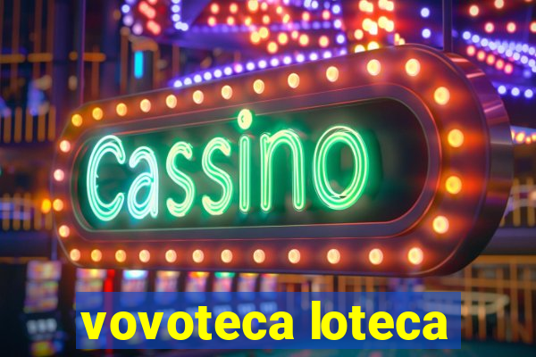 vovoteca loteca