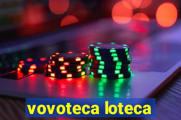 vovoteca loteca